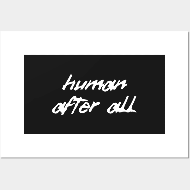 Human after all Wall Art by Pastor@digital